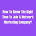 Pinoy MLM Information: How To Know The Right Time To Join A Network Marketing Company?