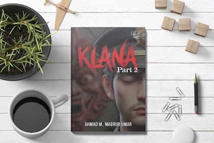 [BUKU NOVEL] KLANA (Part 2) - KARYA AHMAD M. MABRUR UMAR