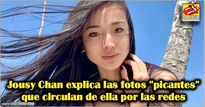 Jousy Chan explica las fotos "picantes" que circulan de ella por las redes