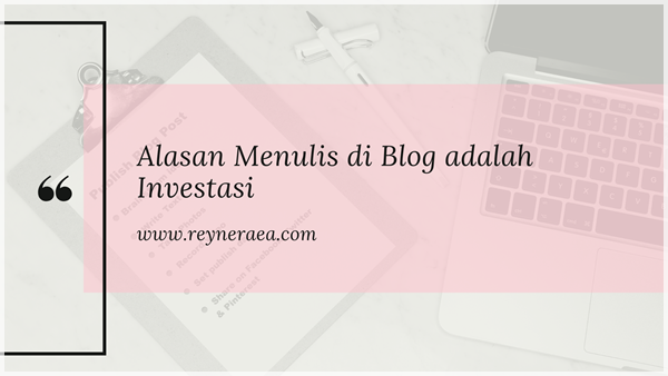 Menulis di Blog itu adalah Investasi