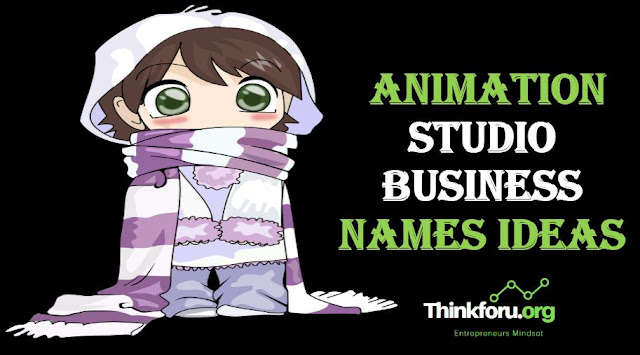Cover Image of Animation Studio Business Names Ideas: 1000+ Best Catchy and [ Creative Name Suggestions ] For Animation Studio
