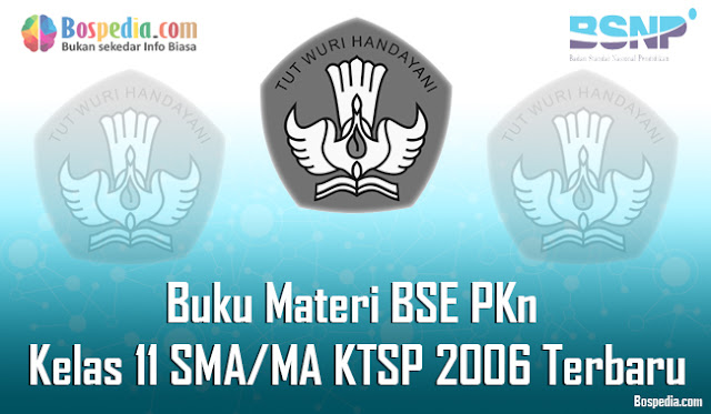  Pada kesempatan yang baik ini admin ingin membagikan Buku Materi berupa file download pdf Kumpulan Soal Latihan | Materi BSE PKn Kelas 11 SMA/MA KTSP 2006 Terbaru