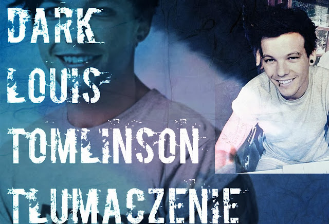 Dark Louis Tomlinson Tłumaczenie