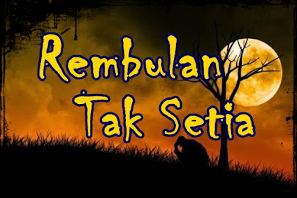 Puisi Terbaik : Rembulan Tak Setia