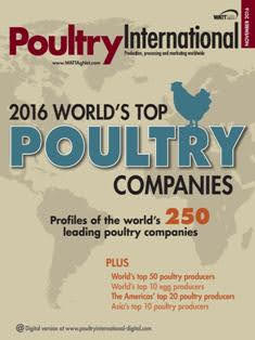 Poultry International - November 2016 | ISSN 0032-5767 | TRUE PDF | Mensile | Professionisti | Tecnologia | Distribuzione | Animali | Mangimi
For more than 50 years, Poultry International has been the international leader in uniquely covering the poultry meat and egg industries within a global context. In-depth market information and practical recommendations about nutrition, production, processing and marketing give Poultry International a broad appeal across a wide variety of industry job functions.
Poultry International reaches a diverse international audience in 142 countries across multiple continents and regions, including Southeast Asia/Pacific Rim, Middle East/Africa and Europe. Content is designed to be clear and easy to understand for those whom English is not their primary language.
Poultry International is published in both print and digital editions.