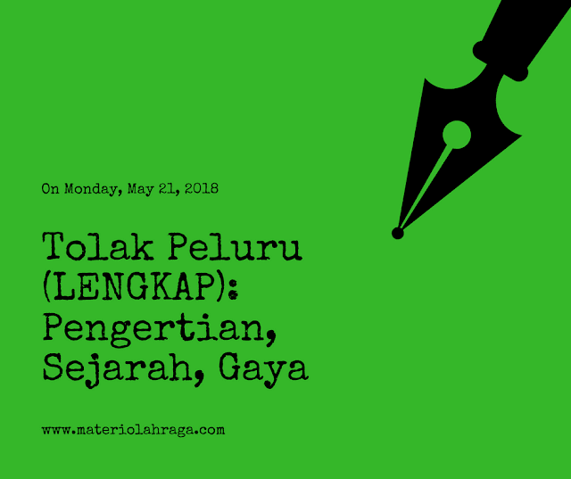  niscaya sudah tidak abnormal lagi bukan dengan olahraga yang satu ini Nih Tolak Peluru (LENGKAP): Pengertian, Sejarah, Gaya