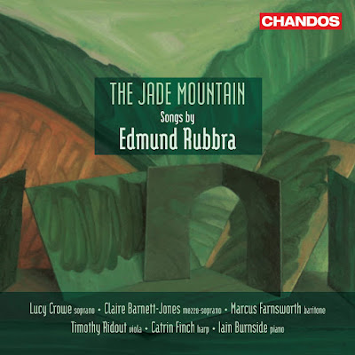 The Jade Mountain Songs By Edmund Rubbra Claire Barnett Jones Marcus Farnswoerh Timothy Ridout