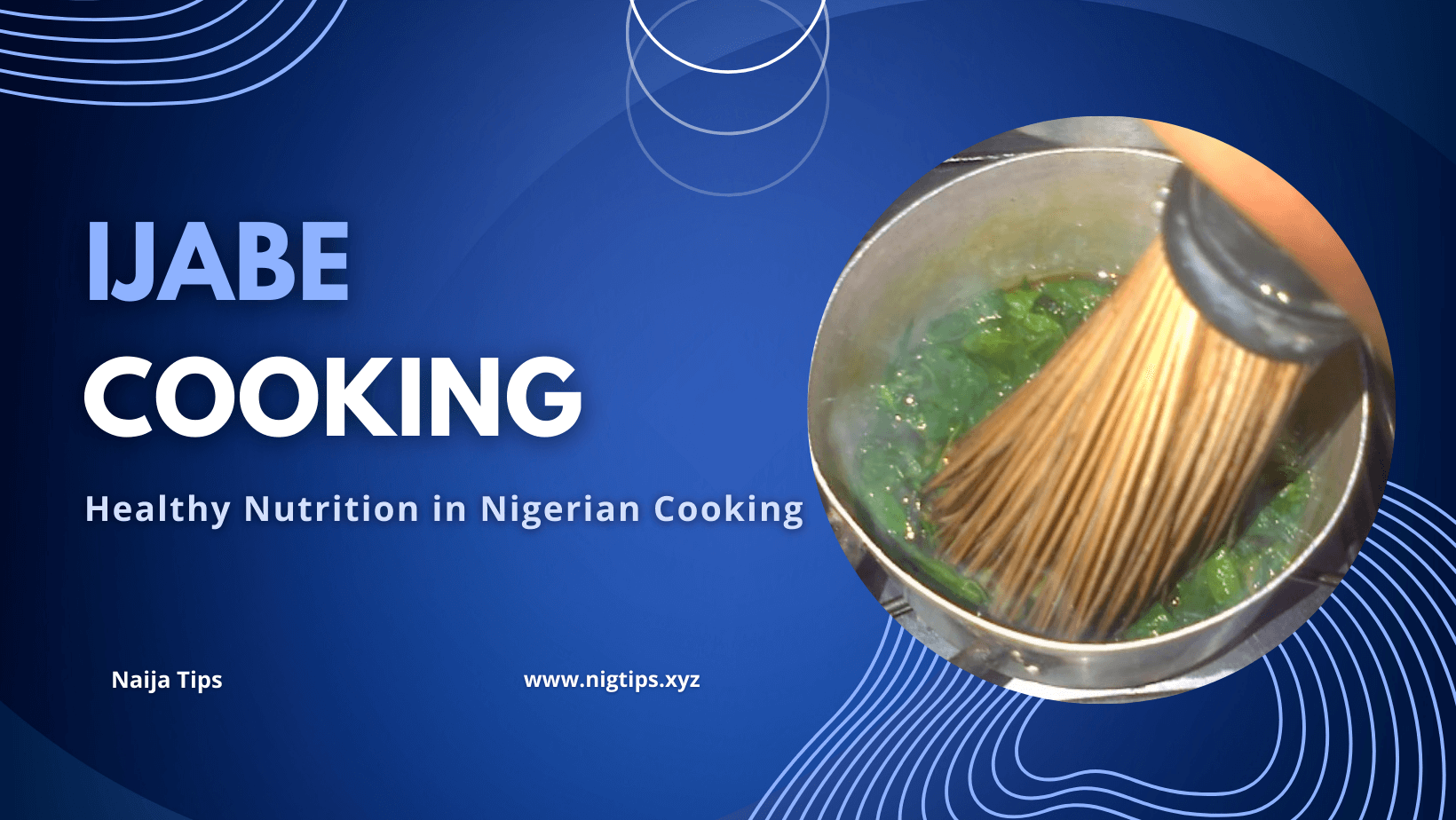 Healthy Nutrition in Nigerian Cooking - Ijabe Cooking