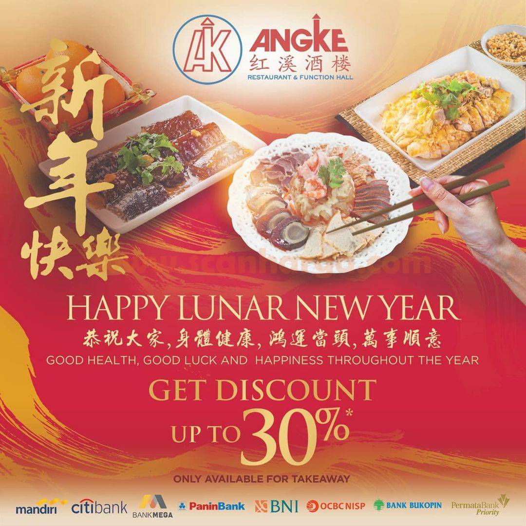 Angke Restaurant Promo Happy Lunar New Year! Get Disc. Up To 30%