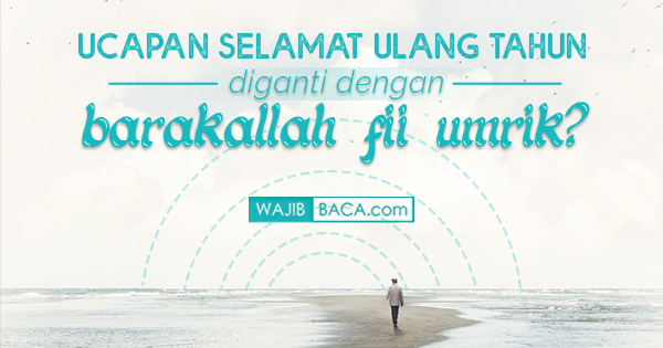 Mengapa Barakallah Fii Umrik Harus Diucapkan Sebagai 
