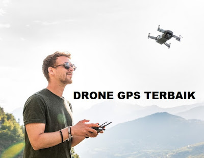 10 Drone GPS Terbaik Harga Murah Update 2018