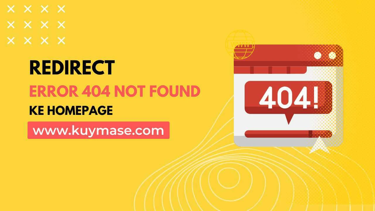Cara Mengalihkan Halaman 404 ke Halaman Tertentu