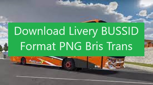 Download Livery BUSSID Format PNG Bris Trans