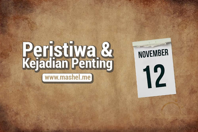 Peristiwa dan Kejadian Penting Tanggal 12 November