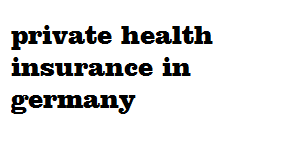 private health insurance in germany