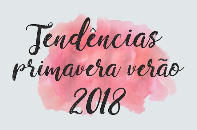 Tendências de moda primavera verão 2018