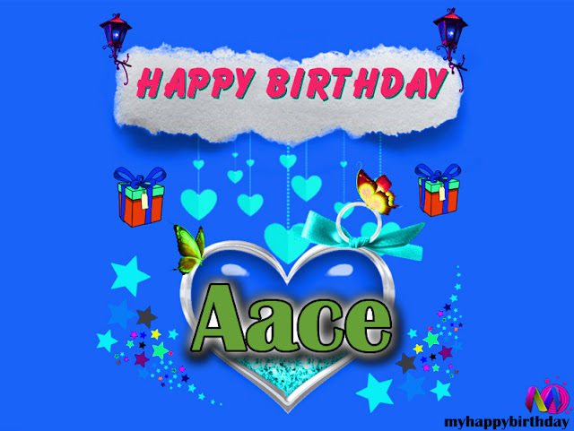 Happy Birthday Aace - Happy Birthday To You