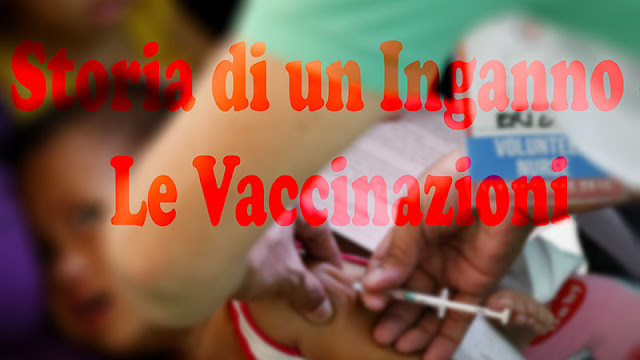 Storia di un inganno - Le Vaccinazioni