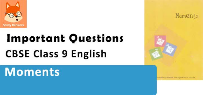 Moments Class 9th Extra Questions English Important Questions Answer Included
