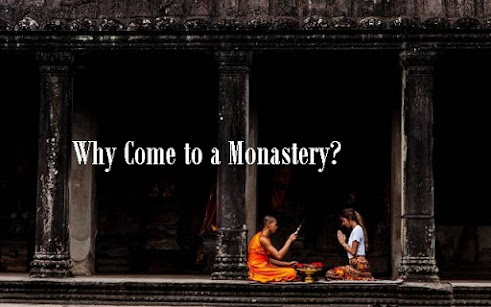 Why Come to a Monastery?