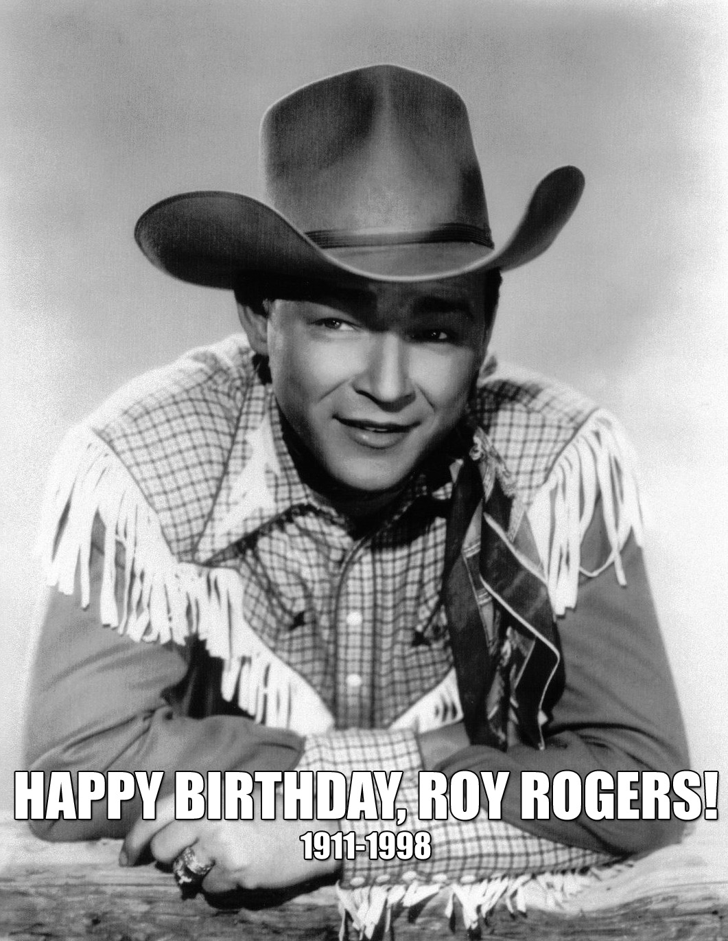 Old Radio November 5 Happy Birthday Roy Rogers