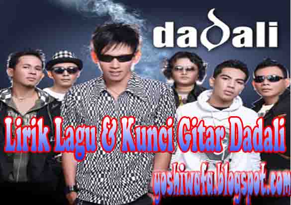 Lirik Lagu dan Chord Gitar Dadali Di Saat Aku Mencintaimu 