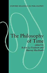 The Philosophy of Time (Oxford Readings in Philosophy)