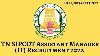 TN SIPCOT Assistant Manager (IT) Recruitment 2022