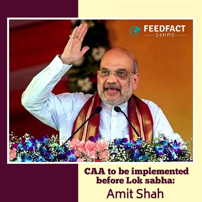 Amit Shah's statement that CAA will be implemented before 2024 Lok Sabha elections