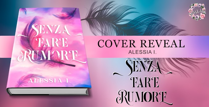 [COVER REVEAL ]- SENZA FARE RUMORE? ALESSIA I.