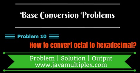 Java program that converts octal number to hexadecimal number.