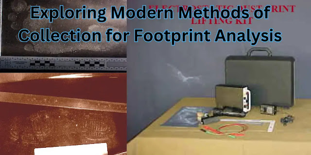 Exploring Modern Methods of Collection for Footprint Analysis