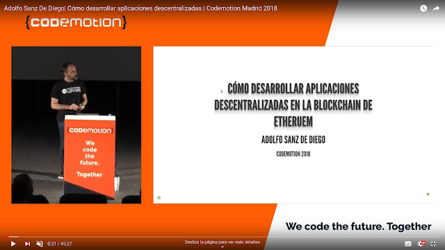 Vídeo de la charla en el Codemotion sobre cómo desarrollar aplicaciones descentralizadas en la Blockchain de Etheruem