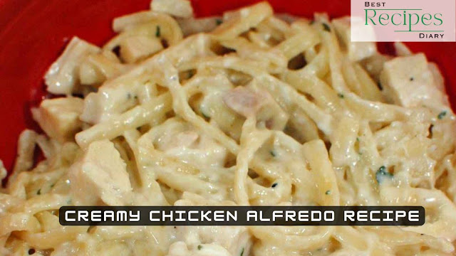 Creamy Chicken Alfredo Recipe