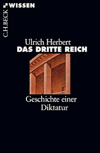 Das Dritte Reich: Geschichte einer Diktatur (Beck Paperback 2859)