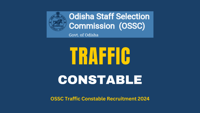 OSSC Traffic Police Constable Recruitment 2024, Apply Online For 26 Posts at ossc.gov.in 