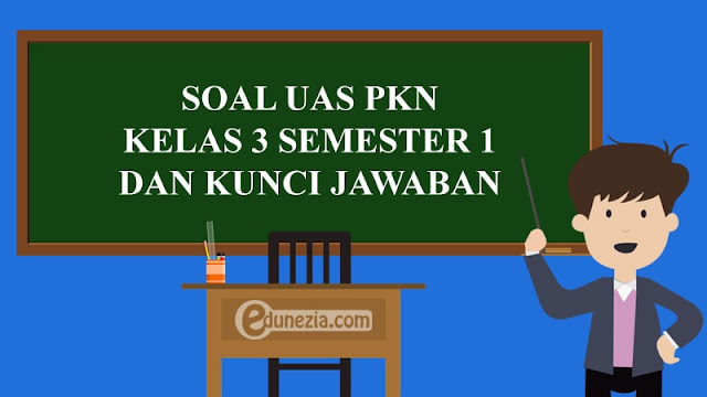 Soal PAS/UAS PKN Kelas 3 Semester 1