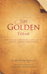 The Golden Theme: How to make your writing appeal to the highest common denominator