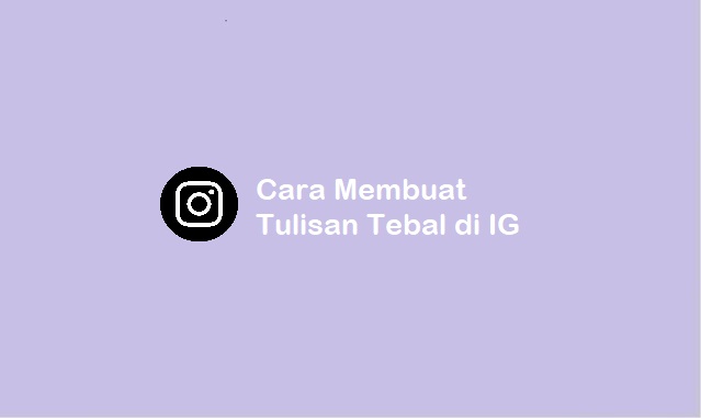 cara membuat tulisan tebal di IG