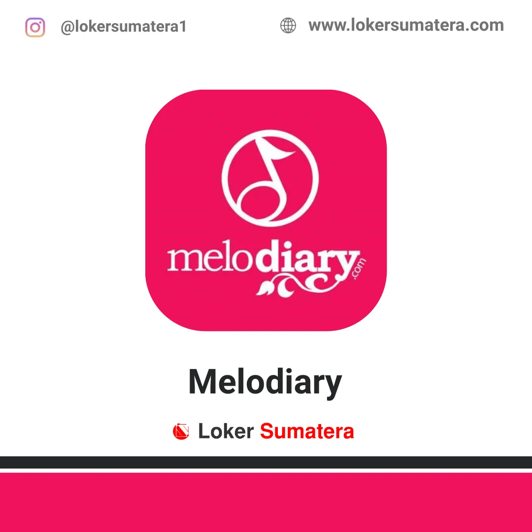 Lowongan Kerja Medan: Melodiary Maret 2020