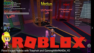 Roblox Flood Escape Gameplay - with Trarphoh Tube and RobloxGamer ForeverGirl