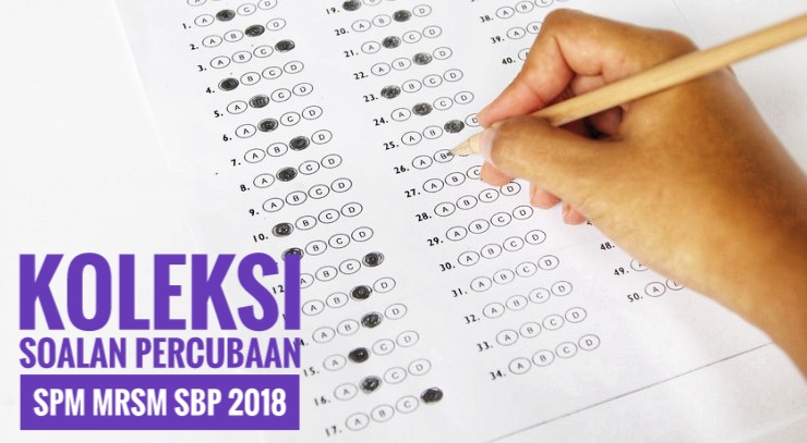 Koleksi Soalan Percubaan SPM MRSM SBP 2018 - Peperiksaan