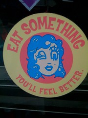 A bumper sticker that says "Eat something, you'll feel better."