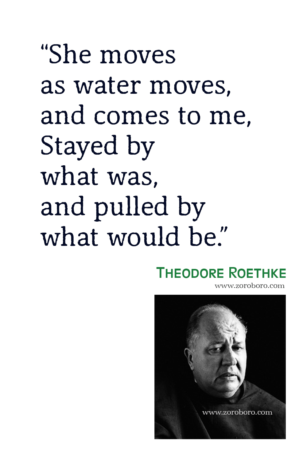 Theodore Roethke Quotes, Theodore Roethke Poems, Poetry, Theodore Roethke Books Quotes, Theodore Roethke, The Collected Poems, Dream, Love, Life.