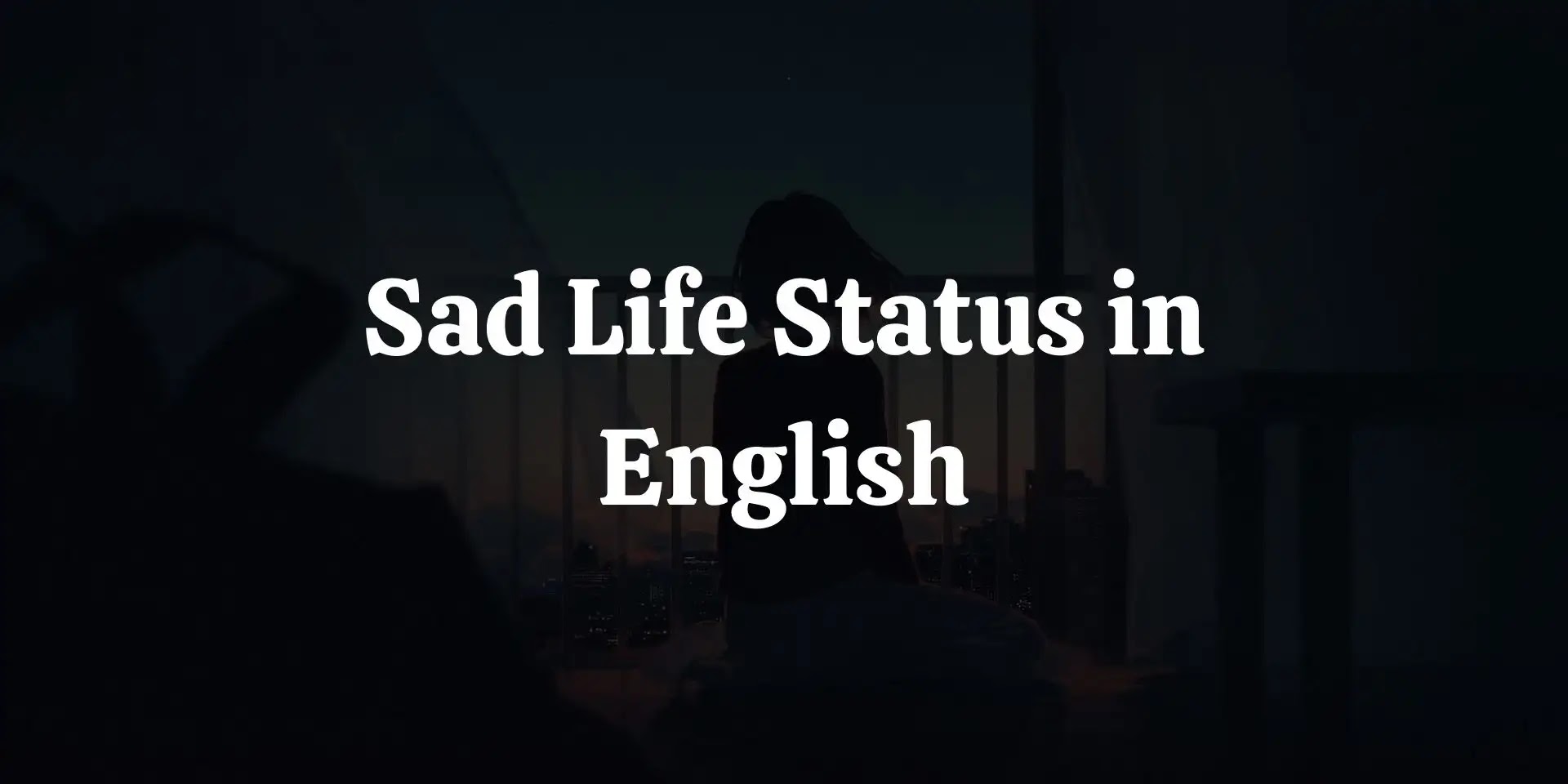 Sad Life Status in English | 1500+ Sad Life Quotes For WhatsApp 2023