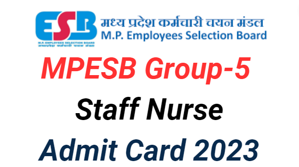MPESB Group-5 Staff Nurse Admit Card 2023