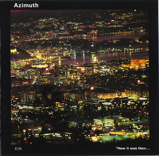 Azimuth - 1995 - "How It Was Then ... Never Again"