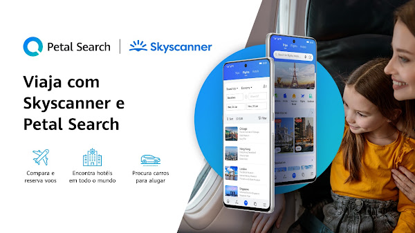 Huawei e Skyscanner estabelecem parceria de voos para trazer ainda mais escolhas aos consumidores na Petal Search