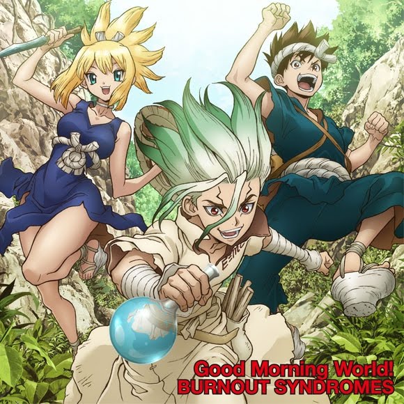 Good Morning World! by BURNOUT SYNDROMES [Download Opening Dr. Stone Full +Lirik]