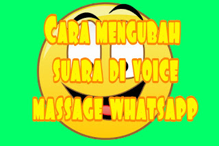Cara mengubah suara di voice massage whatsapp